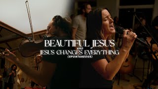 Beautiful Jesus  Jesus Changes Everything Spontaneous  Melissa Helser  the Cageless Birds [upl. by Noirad]