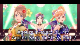 Aqours in Every 3D MV Aqours Song in SIFAS  Part 2 [upl. by Soloma]