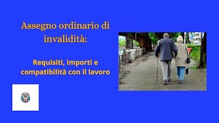 quotAssegno Ordinario di Invalidità requisiti importi e compatibilità col lavoroquot [upl. by Lallage189]