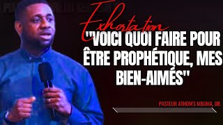 🎤VOICI QUOI FAIRE POUR ÊTRE PROPHÉTIQUE PST ATHOMS MBUMA PRÉDICATION PHILA CITÉ DEXAUCEMENTCMP [upl. by Yoko]