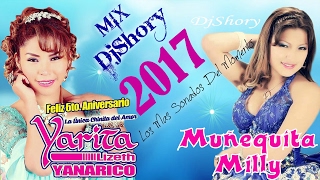 Mix 20172018✓ Yarita lizeth yanarico amp Muñequita MillyReynas Del Folklore Sureñodjshory [upl. by Ellehsat]