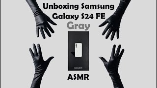 Unboxing the The Samsung Galaxy S24 FE Gray  ASMR soothing sounds amp Camera Test [upl. by Denoting]