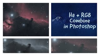 Combining Ha with RGB in photoshop astrophotography tutorial [upl. by Arta673]