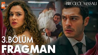 Bir Gece Masalı 3 Bölüm Fragman  quotÇünkü sana bir söz verdimquot [upl. by Bauske532]