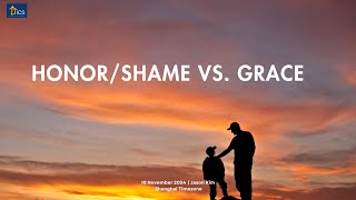 HonorShame vs Grace  November 10，2024 English [upl. by Ginsberg]