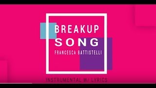 Francesca Battistelli  The Breakup Song  Instrumental with Lyrics [upl. by Le]