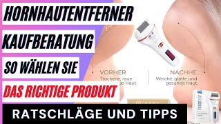 Hornhautentferner Vergleich HornhautentfernerKaufberatung So wählen Sie das richtige Produkt [upl. by Lechner84]