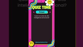 Qual é um sinal de alta inteligência emocionalquiz perguntas curiosidades psicologia perguntas [upl. by Leeban]