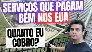 TRABALHOS QUE PAGAM BEM NOS EUA  QUANTO EU COBRO [upl. by Siesser]