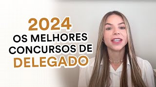 TOP 7 Concursos de Delegado de Polícia para 2024 [upl. by Narruc157]