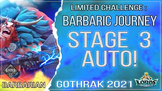 Lords Mobile  Barbarian Gothrak Limited Challenge Barbaric Journey Stage 3 auto mode 2021 [upl. by Adelaida]