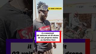 Devis Sawadogo a construit 2 voitures amp 1 drone de ses propres mains amateur de mécanique burkinabè [upl. by Yelsehc]