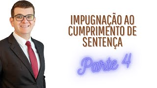 Impugnação ao cumprimento de sentença  Parte 4  Efeito suspensivo e procedimento [upl. by Nohsar]