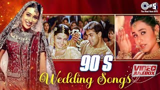 90s Wedding Songs  Hindi Wedding Songs  Bollywood Wedding Songs Collection [upl. by Sarchet]