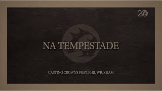 Casting Crowns  Praise You In This Storm Portuguese Lyric Video ft Phil Wickham [upl. by Keeryt583]