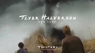 Tyler Halverson  New Loop From Twisters The Album Official Audio [upl. by Pris]