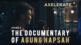 Axelerate The Documentary Ep 4  Agung Hapsah [upl. by Nogras]