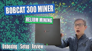 Bobcat 300 Helium HNT Miner  Unboxing and Setup [upl. by Ferde]