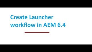 Create Launcher Workflow in AEM 64 [upl. by Selin539]