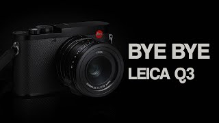 Bye Bye Leica Q3  7 reasons why this great camera is not for me [upl. by Pedersen140]