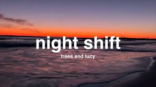 night shift trees and lucy [upl. by Mahmud]