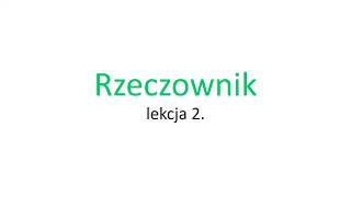 Rzeczownik lekcja 2 odmiana przez przypadki [upl. by Carpenter]