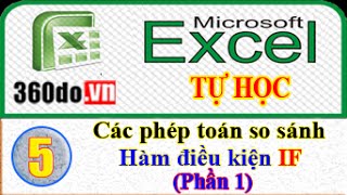 Microsoft Excel  Tự học Excel hiệu quả nhất Bài 5Phần 1 Phép toán so sánh và Hàm điều kiện IF [upl. by Ally]