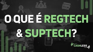 O que é Regtech e Suptech Descubra os setores ditos como a nova fronteira para o sistema financeiro [upl. by Sayers]