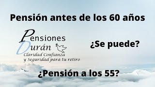 ¿Me puedo pensionar a los 55 años ¿Me puedo pensionar antes de los 60 años  Pensiones Durán [upl. by Erdne538]