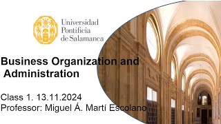 Business Organization and Administration Miguel A Marti UPSA [upl. by Attennek939]