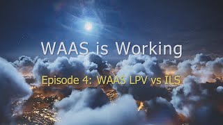 WAAS is Working Episode 4 – WAAS LPV vs ILS [upl. by Fronniah]