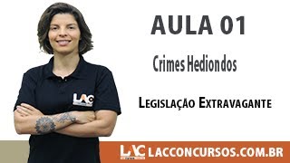 Crimes Hediondos  Legislação Extravagante  Aula 01 [upl. by Nekciv]