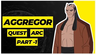 Aggregor Arc Summary [upl. by Oiluig]