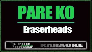 Pare ko  ERASERHEADS KARAOKE [upl. by Fessuoy]