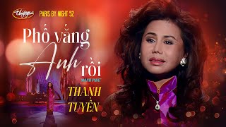 PBN 52  Thanh Tuyền  Phố Vắng Anh Rồi [upl. by Airdnazxela]