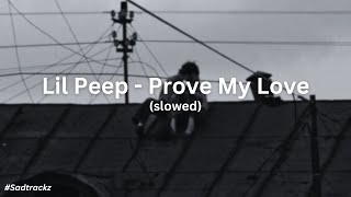 Lil Peep ILOVEMAKONNEN  Prove My Love slowed [upl. by Deny]