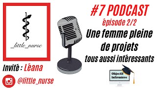 7 PODCAST  littlenurse Episode 22  Une ESI pleine de projets [upl. by Guendolen]