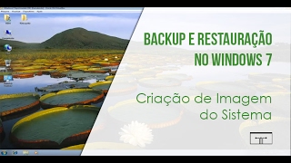 BACKUP E RESTAURAÇÃO NO WINDOWS 7 Criação de Imagem do Sistema [upl. by Ogden]