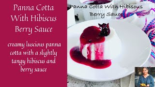 PANNA COTTA WITH HIBISCUS BERRY SAUCE  HOW TO MAKE HIBISCUS amp BERRY SAUCE [upl. by Lindberg]