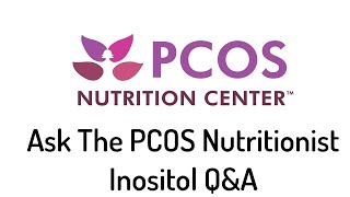 Ask the PCOS Nutritionist Inositol Q amp A [upl. by Odlabso508]