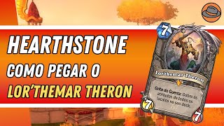 Hearthstone  Como pegar o Lorthemar Theron Card lendário da expansão Ascensão do Lich Rei [upl. by Ellehs861]