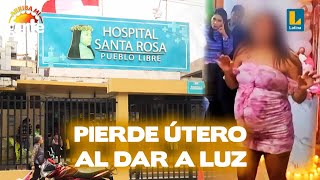 Mujer termina sin útero tras someterse a cesárea en hospital Santa Rosa l Arriba Mi Gente [upl. by Enywad81]