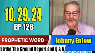 Strike the Ground Report and Q amp A Johnny Enlow Unfiltered Elijah Streams ProphetsampPatriots Update [upl. by Dimitry]