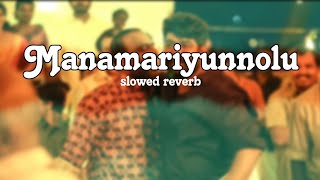 Manamariyunnolu slowed reverb  Porinju mariyam jose [upl. by Annailuj]