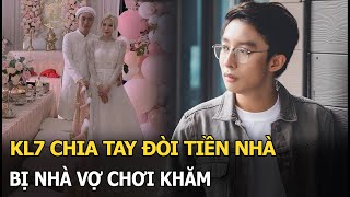 KL7 chia tay đòi tiền nhà bị nhà vợ chơi khăm [upl. by Arnuad456]