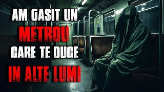 Am Gasit un Metrou Care Te Duce in Alte Lumi  Povesti de Groaza  Creepypasta [upl. by Skilken422]