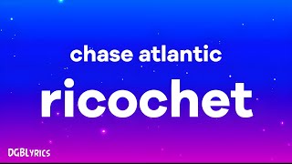 Chase Atlantic  RICOCHET Lyrics [upl. by Atnuhs]