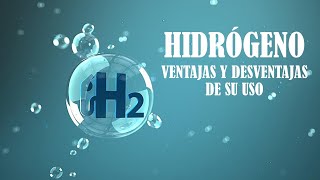 ENERGÍA DEL HIDRÓGENO Ventajas y Desventajas ¿La Fuente de Energía del Futuro [upl. by Malka]