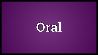 Oral Meaning [upl. by Keffer]