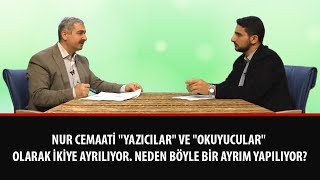 Nur cemaati quotYazıcılarquot ve quotOkuyucularquot olarak ikiye ayrılıyor Neden böyle bir ayrım yapılıyor [upl. by Nwonknu782]